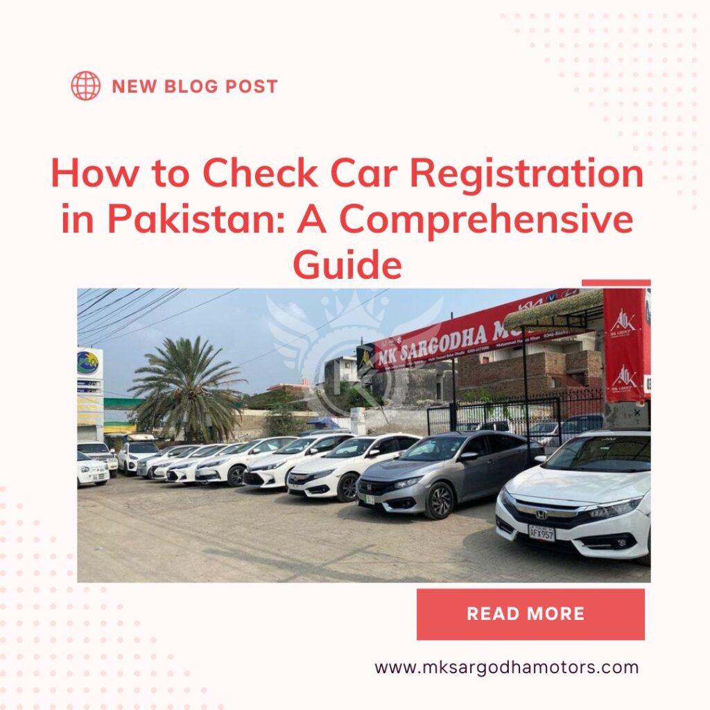 How to Check Car Registration in Pakistan: A Comprehensive Guide